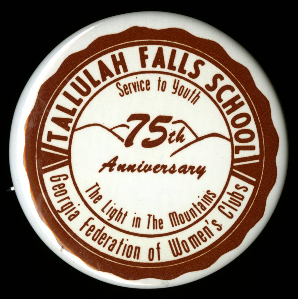 A pin from the 75th Anniversary of Tallulah Falls School, from the Georgia Federation of Women's Clubs, MS 2137, Georgia Historical Society 